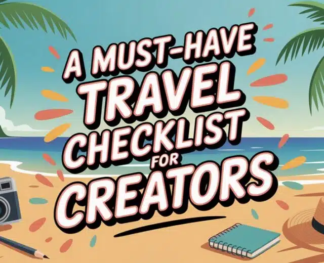 unverzichtbare Reise-Checkliste für Kreative